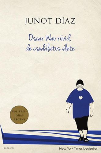 Junot D�az - Oscar Wao r�vid, de csod�latos �lete