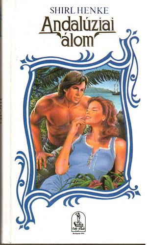 Shirl Henke - Andal�ziai �lom