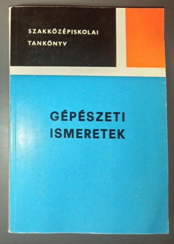 Dr. K�rmendy J�zsef, Fodor Attila, �rk�nyi J�zsef K�rmendy J�zsef - G�p�szeti ismeretek - a K�zleked�sg�p�szeti Szakk�z�piskola vas�tg�p�szeti, haj�z�si, �s g�pj�rm�technikai �gazata sz�m�ra