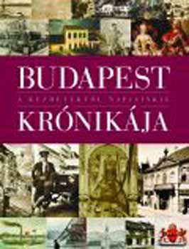 Budapest krnikja - A kezdetektl napjainkig
