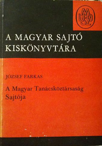 József Farkas - A Magyar Tanácsköztársaság sajtója