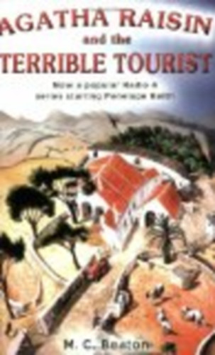 M. C. Beaton - Agatha Raisin and the Terrible Tourist (Agatha Raisin �s a teny�rbe m�sz� turista angol nyelven)
