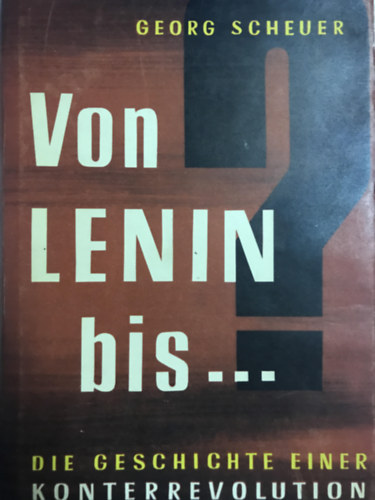 Georg Scheuer - Von Lenin bis...?