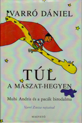 Varr� D�niel - T�l a Maszat-hegyen - Muhi Andris �s a pac�k birodalma