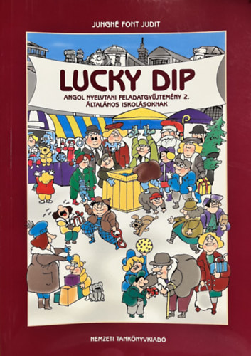Jungn� Font Judit - Lucky Dip Angol nyelvtani feladatgy�jtem�ny 2. �ltal�nos isk. NT-56426
