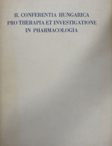 Dr. Dr. G. Fekete, Dr. K. Rab, S. Garattini, C. Bhm B. Dumbovich - II. Conferentia Hungarica Pro Therapia et Investigatione in Pharmacologia