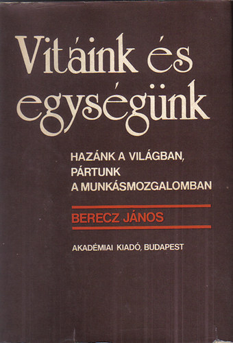 Berecz Jnos - Vitink s egysgnk