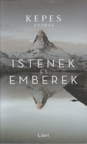 Kepes András - Istenek és emberek