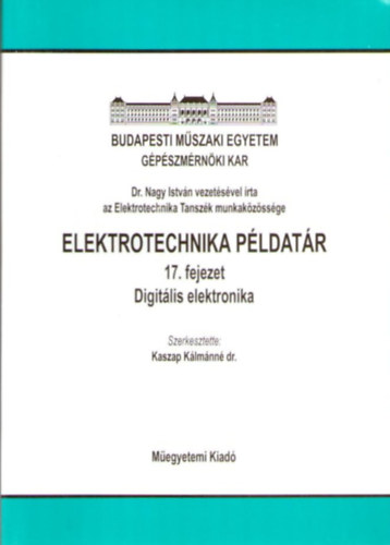 Kaszap Klmnn szerk. - Elektrotechnika pldatr 17. fejezet Digitlis elektronika