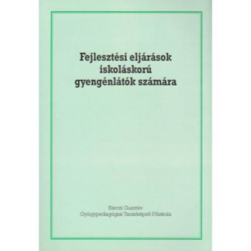 Paraszkay Sra  (szerkesztette) - Fejlesztsi eljrsok iskolskor gyengnltk szmra