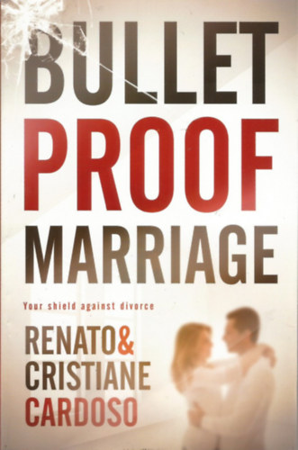 Renato & Cristiane Cardoso - Bullet Proof Marriage