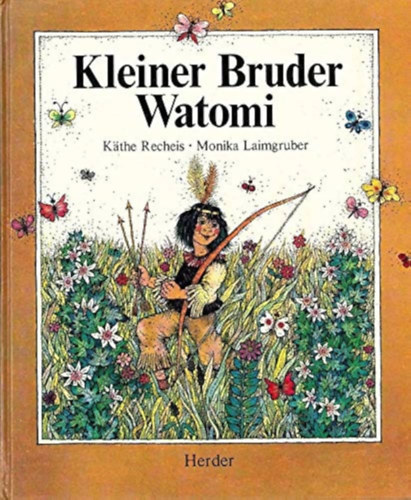 K�the Recheis - Kleiner Bruder Watomi