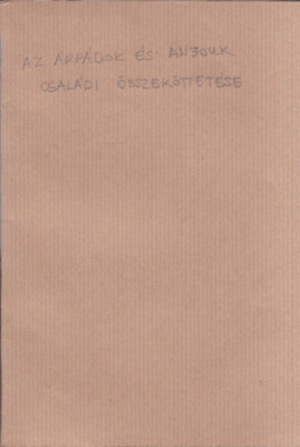 Az árpádok és anjouk családi összeköttetése (dedikált?)