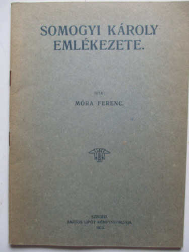 Mra Ferenc - Somogyi Kroly emlkezete