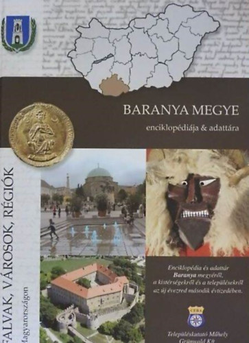 Baranya megye enciklop�di�ja & adatt�ra (Falvak, r�gi�k, v�rosok Magyarorsz�gon 2.)