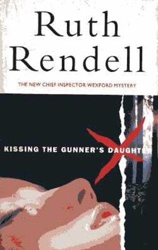 Ruth Rendell - Kissing the Gunner's Daughter