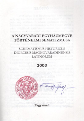 Gbor Elemr Mons. Fodor Jzsef - A nagyvradi egyhzmegye trtnelmi sematizmusa 2003 - dediklt