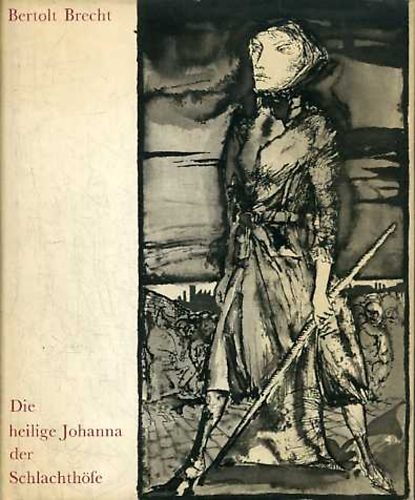 Bertold Brecht - Die heilige Johanna der Schlachth�fe