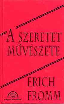 Erich Fromm - A szeretet mvszete