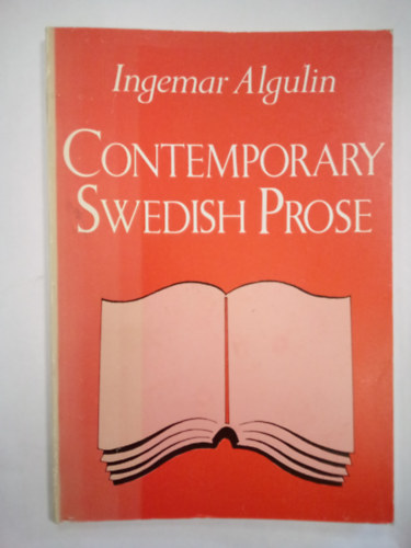 Ingemar Algulin - Contemporary Swedish prose /Kortrs svd prza angol nyelven /
