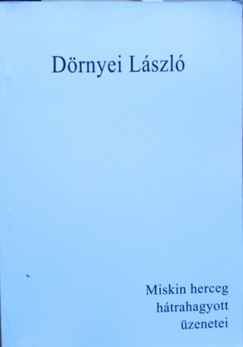 Drnyei Lszl - Miskin herceg htrahagyott zenetei (1978-1982)