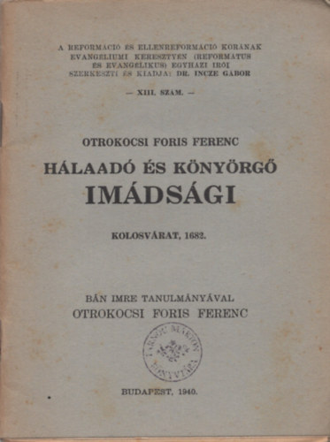 Otrokocsi Foris Ferenc - Otrokocsi Foris Ferenc hálaadó és könyörgő imádsági (Kolosvárat, 1682)
