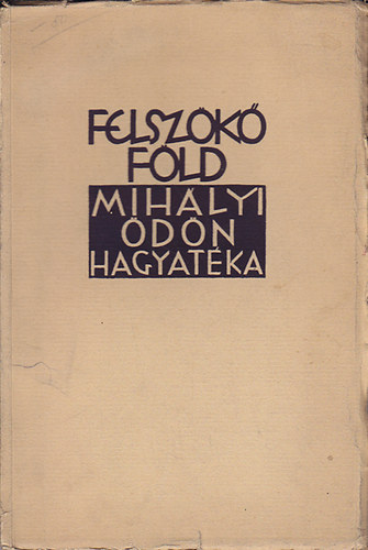 Mihlyi dn - Felszk fld - Mihlyi dn hagyatka