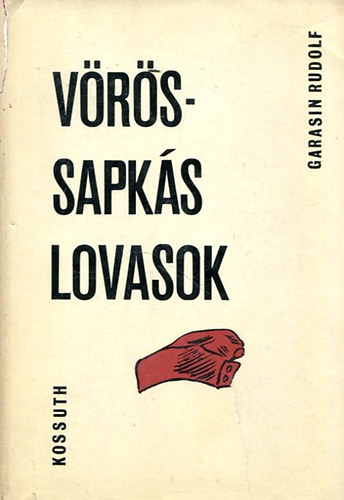 Garasin Rudolf - V�r�ssapk�s lovasok