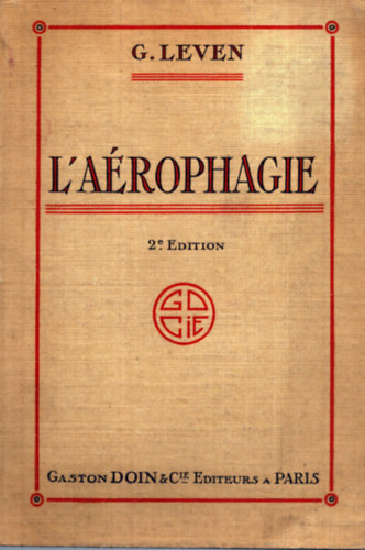 G. Leven - L'Arophagie - Syndromes gastriques, intestinaux, circulatoires et respiratoires (1926)
