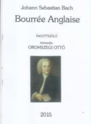 Oromszegi Ott� Johann Sebastian Bach - Bourr�e Anglaise fagottsz�l�