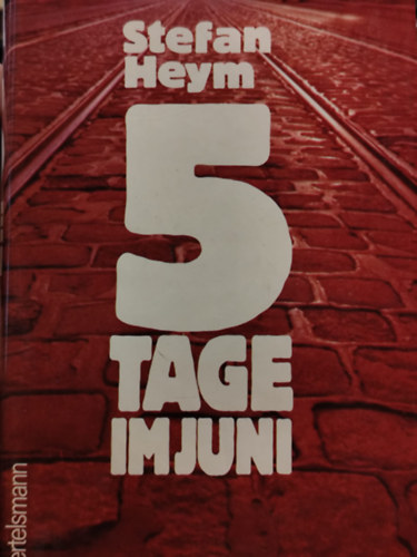Stefan Heym - 5 Tage im Juni