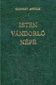 Szennay Andr�s - Isten v�ndorl� n�pe