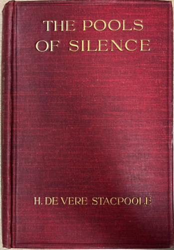 H. De Vere Stacpoole - The Pools of Silence