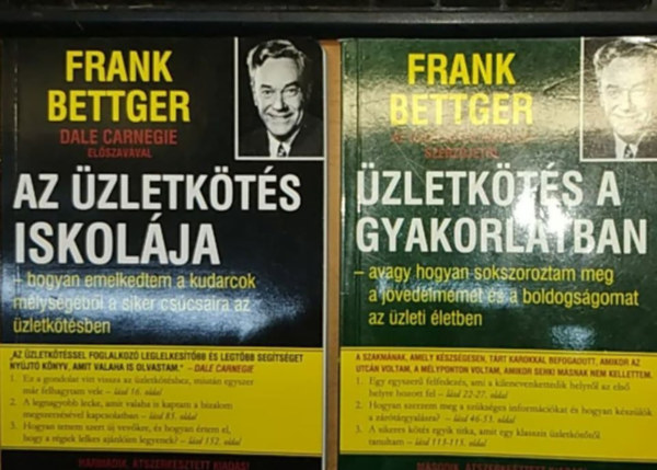 Frank Bettger - Az �zletk�t�s iskol�ja + �zletk�t�s a gyakorlatban (2 k�tet)