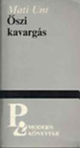 Mati Unt - �szi kavarg�s (Modern K�nyvt�r)