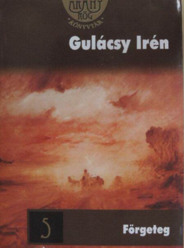 Gulcsy Irn - Frgeteg
