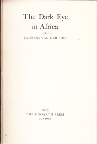 Laurens van der Post - The Dark Eye in Africa