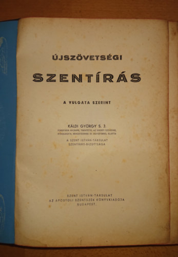 �jsz�vets�gi Szent�r�s a Vulgata szerint (K�ldi Gy�rgy S. J. ford�t�sa nyom�n)