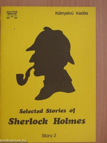 Sir Arthur Conan Doyle - Selected Stories of Sherlock Holmes - Story 2. (K�tnyelv� kiad�s)