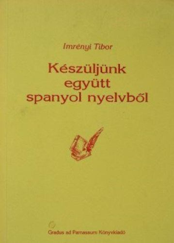 Imrényi Tibor - Készüljünk együtt spanyol nyelvből