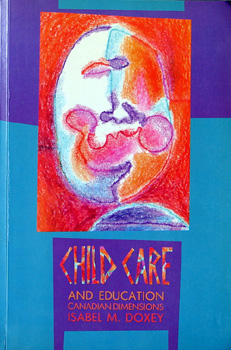 Isabel M. Doxey - Child Care And education: Canadian dimensions