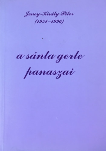 Jeney-Kir�ly P�ter - A S�nta Gerle Panaszai