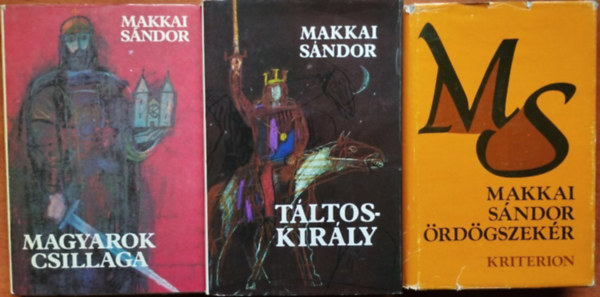 Makkai Sándor - 3db Makkai Sándor regény: Magyarok csillaga + Táltoskirály+ Ördögszekér