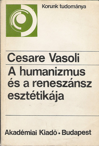 Cesare Vasoli - A humanizmus �s a renesz�nsz eszt�tik�ja