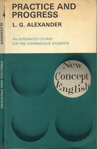L. G. Alexander - Practice and progress (An Integrated Course for Pre-Intermediate Students)