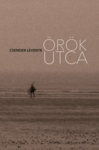 Csender Levente - Örök utca