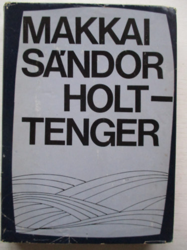 Makkai Sndor - Holttenger