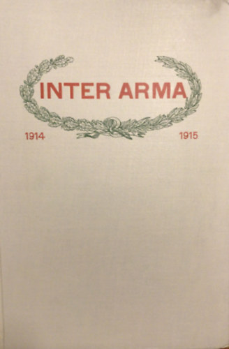 V�r�sv�ry Ferenc (szerk.) - Inter Arma - H�bor�s t�rgy� el�ad�sok