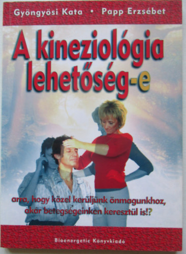 Gyöngyösi Kata-Papp Erzsébet - A kineziológia lehetőség-e
