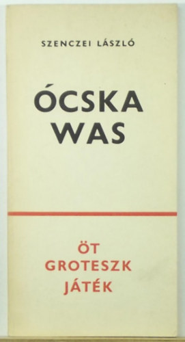 Szenczei L�szl� - �cskawas �t Groteszk J�t�k